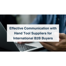 hand tool suppliers communication, hand tool buyers and suppliers