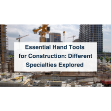 hand tools for construction, construction tools